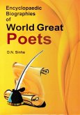 Encyclopaedic Biographies of World Great Poets (eBook, ePUB) Encyclopaedic Biographies of World Great Poets (eBook, ePUB)