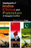 Encyclopaedia of India, China and Pakistan A Triangular Conflict (eBook, ePUB) Encyclopaedia of India, China and Pakistan A Triangular Conflict (eBook, ePUB)