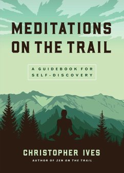 Meditations on the Trail (eBook, ePUB) - Ives, Christopher