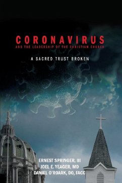Cover Coronavirus and the Leadership of the Christian Church: A Sacred Trust Broken (eBook) (eBook, ePUB)