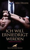 Ich will erniedrigt werden   Erotischer SM-Roman (eBook, ePUB)