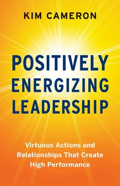 Positively Energizing Leadership (eBook, ePUB) - Cameron, Kim