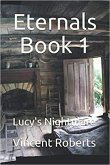 Eternals Book 1: Lucy's Nightmare (The Eternals, #1) (eBook, ePUB)