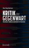 Kritik der Gegenwart - Politische Theorie als kritische Zeitdiagnose (eBook, PDF)