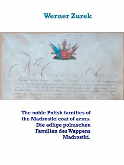 The noble Polish families of the Madrostki coat of arms. Die adlige polnischen Familien des Wappens Madrostki. (eBook, ePUB)