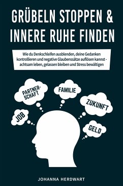 Grübeln stoppen & innere Ruhe finden (eBook, ePUB) - Herdwart, Johanna