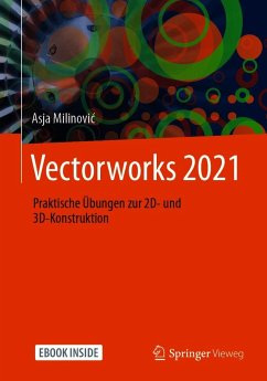 Vectorworks 2021 (eBook, PDF) - Milinovic, Asja Vectorworks 2021 (eBook, PDF) - Milinovic, Asja