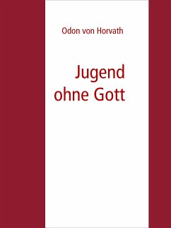 Jugend ohne Gott (eBook, ePUB) - von Horvath, Ödön