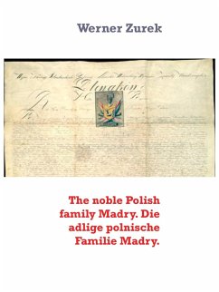 The noble Polish family Madry. Die adlige polnische Familie Madry. (eBook, ePUB)