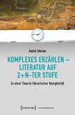 Komplexes Erzählen - Literatur auf 2+n-ter Stufe (eBook, PDF)
