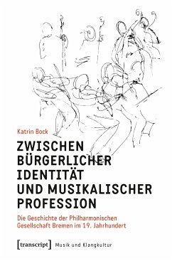 Zwischen bürgerlicher Identität und musikalischer Profession (eBook, PDF) - Bock, Katrin