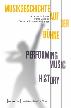Musikgeschichte auf der Bühne - Performing Music History (eBook, PDF)