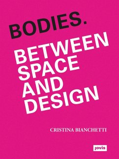 Bodies. Between Space and Design (eBook, PDF) - Bianchetti, Cristina