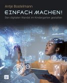 Einfach machen! Den digitalen Wandel im Kindergarten gestalten (eBook, PDF)