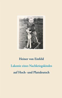 Lakonie eines Nachkriegskindes (eBook, ePUB) - Einfeld, Heiner von