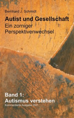 Autist und Gesellschaft - Ein zorniger Perspektivenwechsel (eBook, ePUB) - Schmidt, Bernhard J.