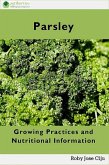 Parsley: Growing Practices and Nutritional Information (eBook, ePUB)