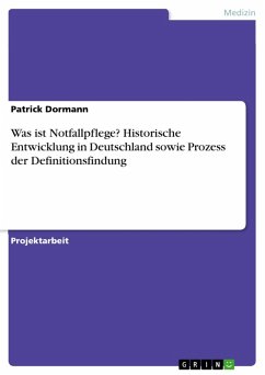 Was ist Notfallpflege? Historische Entwicklung in Deutschland sowie Prozess der Definitionsfindung (eBook, PDF)