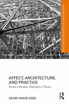 Affect, Architecture, and Practice (eBook, ePUB) - Nakai Kidd, Akari