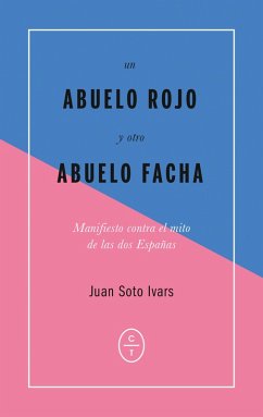 Un abuelo rojo y otro abuelo facha (eBook, ePUB) - Soto Ivars, Juan