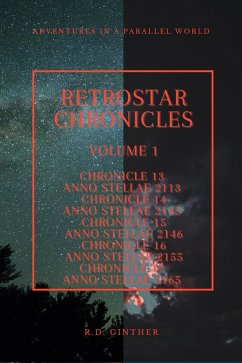 Cover Anno Stellae 2113, Anno Stellae 2145, Anno Stellae 2146, Anno Stellae 2155, Anno Stellae 2165 (RetroStar Chronicles, #1) (eBook, ePUB)