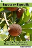 Sapota or Sapodilla: Growing Practices and Nutritional Information (eBook, ePUB)