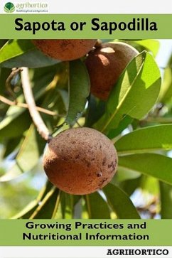 Sapota or Sapodilla: Growing Practices and Nutritional Information (eBook, ePUB) - Cpl, Agrihortico