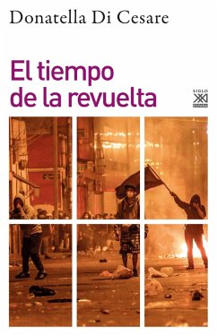El Tiempo de la revuelta (eBook, ePUB) - Di Cesare, Donatella