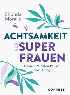 Cover Achtsamkeit für Superfrauen. 5-Minuten-Pausen vom Alltag. (eBook, ePUB)