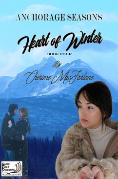 Heart of Winter (Anchorage Seasons, #4) (eBook, ePUB) - MacFarlane, Cherime