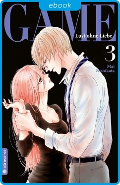 Game - Lust ohne Liebe Bd.3 (eBook, ePUB) - Nishikata, Mai