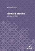 Nutrição e exercício na obesidade (eBook, ePUB) Nutrição e exercício na obesidade (eBook, ePUB)
