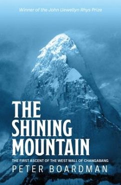 The Shining Mountain: The First Ascent of the West Wall of Changabang - Boardman, Peter