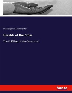 Heralds of the Cross - Arnold-Forster, Frances Egerton