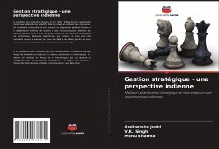 Gestion stratégique - une perspective indienne - Joshi, Sudhanshu;Singh, V.K.;Sharma, Manu