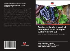Productivité du travail et du capital dans la vigne (Vitis vinifera L.) - Ríos Flores, José Luis;Chávez Rivero, José Antonio;Gámez García, José Iván