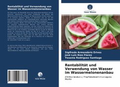 Rentabilität und Verwendung von Wasser im Wassermelonenanbau - Armendáriz Erives, Sigifredo;Ríos Flores, José Luis;Rodríguez Santiago, Yesenia