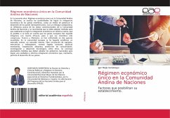 Régimen económico único en la Comunidad Andina de Naciones - Verástegui, Igor Mejía