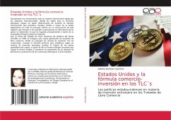 Estados Unidos y la fórmula comercio-inversión en los TLC´s - Quintero Sánchez, Adelina