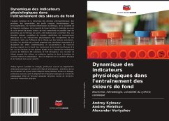 Dynamique des indicateurs physiologiques dans l'entraînement des skieurs de fond - Kylosov, Andrey;Mel'nikov, Andrey;Vertyshev, Alexander