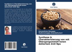 Synthese & Charakterisierung von mit Übergangsmetall-Ionen dotiertem ZnO Nps - Dasappa, Kavyashree;AnandaKumari, Rudraramappa