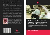 Ordenação dos Homens Casados e do Casamento Clerical: A Diferença