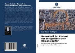 Neoarchaik im Kontext der zeitgenössischen Regionalkultur - Kichigina, Anastasia