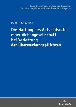 Die Haftung des Aufsichtsrates einer Aktiengesellschaft bei Verletzung der Überwachungspflichten - Riebartsch, Dominik