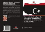Le poste de la Libye - la transition de Kadhafi - le défi de la construction d'une nation