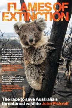 Flames of Extinction: The race to save Australia's threatened wildlife - Pickrell, John