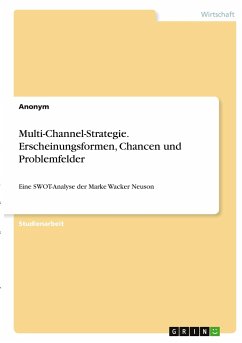 Multi-Channel-Strategie. Erscheinungsformen, Chancen und Problemfelder - Anonym