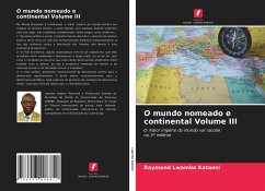 O mundo nomeado e continental Volume III - Lwamba Katansi, Raymond