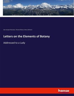 Letters on the Elements of Botany - Rousseau, Jean-Jacques;Martyn, Thomas;Ashhurst, Henry