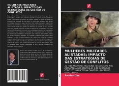 MULHERES MILITARES ALISTADAS; IMPACTO DAS ESTRATÉGIAS DE GESTÃO DE CONFLITOS - Dye, Sandra